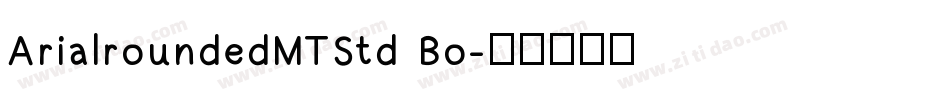 ArialroundedMTStd Bo字体转换